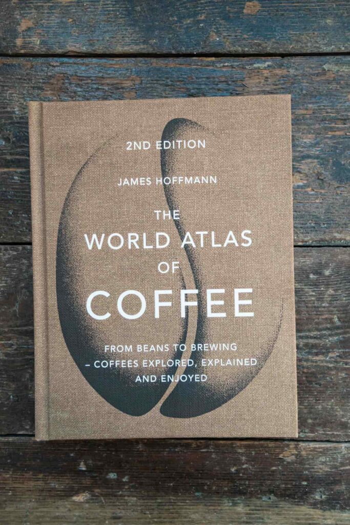 The World Atlas of Coffee by James Hoffman